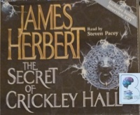 The Secret of Crickley Hall written by James Herbert performed by Steven Pacey on Audio CD (Abridged)